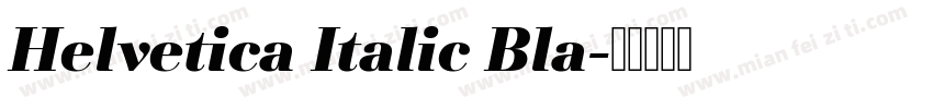 Helvetica Italic Bla字体转换